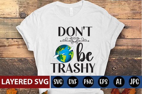 Don't Be Trashy Svg SVG Blessedprint 