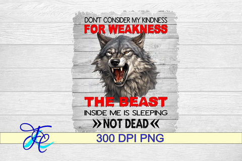 Don't Consider My Kindness for Weakness Sublimation Family Creations 