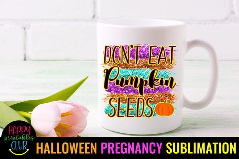 Don't Eat Pumpkin -Halloween Pregnancy Sublimation Ideas PNG Sublimation Happy Printables Club 