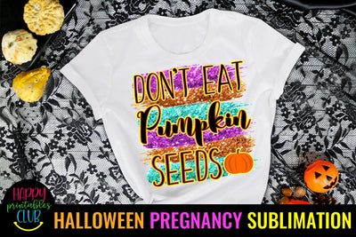 Don't Eat Pumpkin -Halloween Pregnancy Sublimation Ideas PNG Sublimation Happy Printables Club 