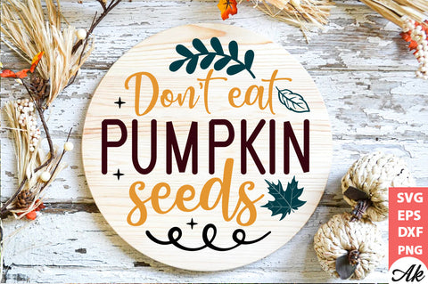Don't eat pumpkin seeds Round Sign SVG akazaddesign 