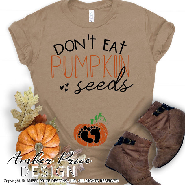 Don't Eat Pumpkin Seeds SVG PNG DXF | Fall Pregnancy SVG SVG Amber Price Design 