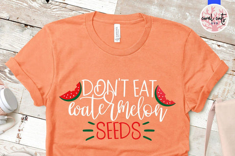 Don't eat watermelon seeds – Mother SVG EPS DXF PNG Cutting Files SVG CoralCutsSVG 