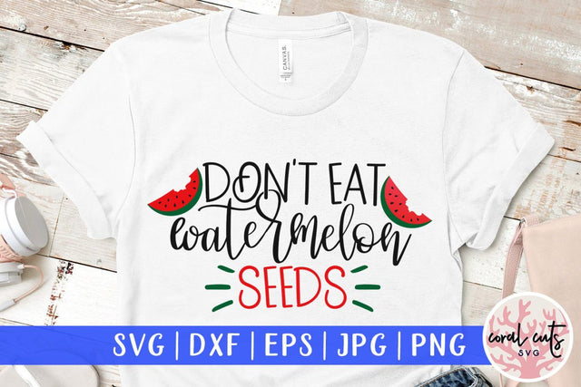 Don't eat watermelon seeds – Mother SVG EPS DXF PNG Cutting Files SVG CoralCutsSVG 