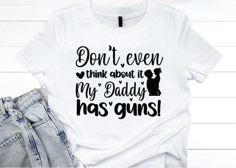 don't even think about it my daddy has guns! svg SVG designstore 