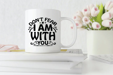 Don't Fear I Am With You Isaiah 41:10 SVG SVG Creativeart88 