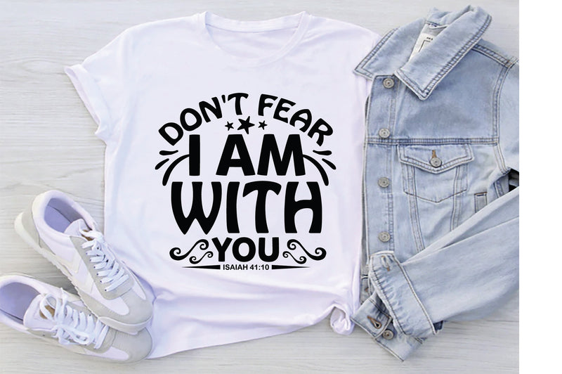 Don't Fear I Am With You Isaiah 41:10 SVG SVG Creativeart88 
