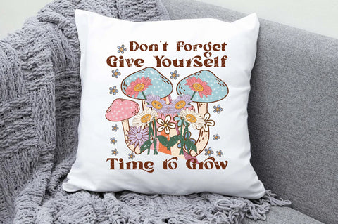 Don’t Forget Give Yourself Time to Grow Sublimation Sublimation Jagonath Roy 
