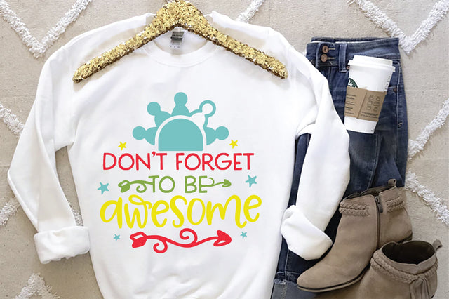 Don't Forget To Be Awesome SVG SVG Creativeart88 