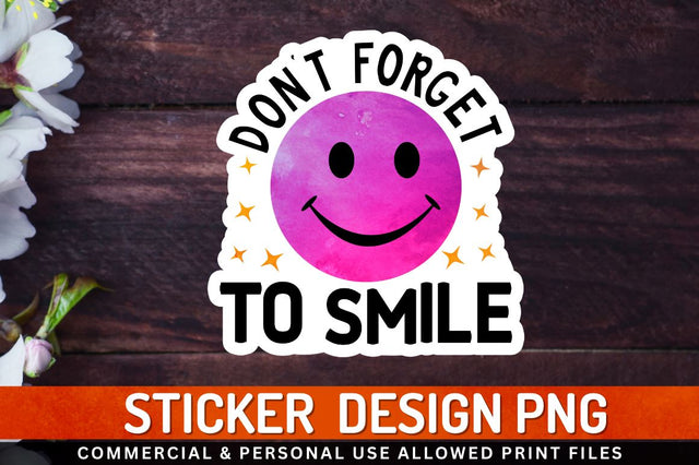 Dont forget to smile Sublimation PNG Sublimation Regulrcrative 