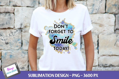 Don't Forget to Smile Today Sublimation Design | PNG Sublimation Stacy's Digital Designs 