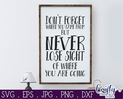 Don't Forget Where You Came From - Never Lose Sight Svg SVG Crafty Mama Studios 