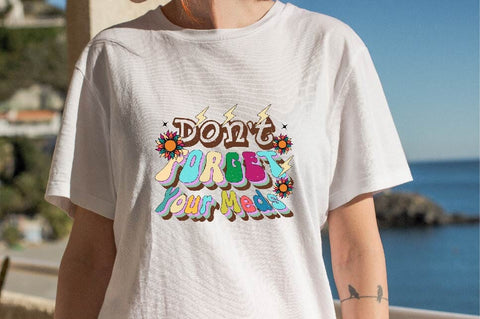 Don't Forget Your Meds Sublimation SVGArt 