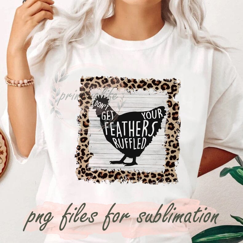 Don't Get Your Feathers Ruffled Png, Funny Chicken Design Png, Western ...