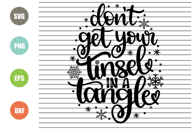 Don't Get Your Tinsel In A Tangle (2) Svg - Christmas Svg, Png, Dxf, Eps Cut Files SVG Artstoredigital 