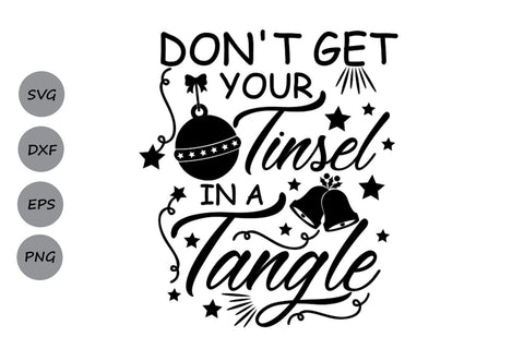 Don't Get Your Tinsel In A Tangle| Christmas SVG Cutting Files SVG CosmosFineArt 