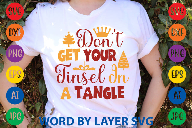 Don't Get Your Tinsel In A Tangle, Christmas SVG Design SVG Rafiqul20606 