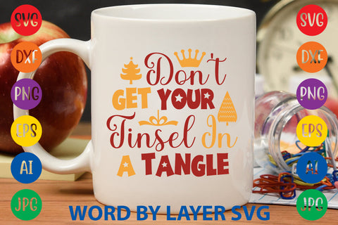 Don't Get Your Tinsel In A Tangle, Christmas SVG Design SVG Rafiqul20606 
