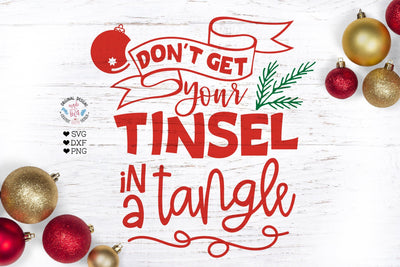 Don't Get Your Tinsel in a Tangle - Funny Christmas Cut File SVG Graphic House Design 