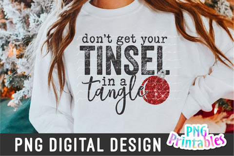 Don't Get Your Tinsel In a Tangle png - Christmas Sublimation - png Print File for Sublimation or Print - Distressed - File Sublimation Svg Cuttables 