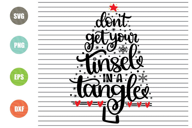 Don't Get Your Tinsel In A Tangle Svg - Christmas Svg, Png, Dxf, Eps Cut Files SVG Artstoredigital 