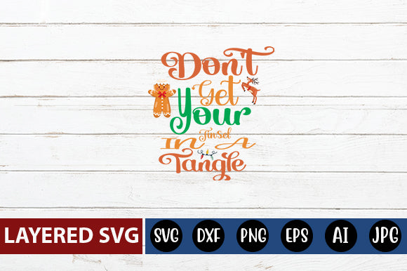 DON'T GET YOUR TINSEL IN A TANGLE SVG CUTE FILE SVG Blessedprint 