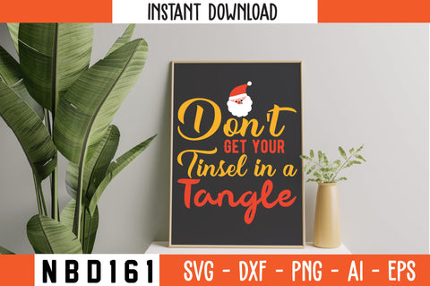 Don't Get Your Tinsel in a Tangle Svg Design SVG Nbd161 