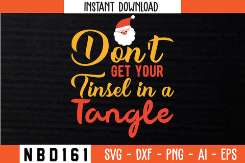 Don't Get Your Tinsel in a Tangle Svg Design SVG Nbd161 
