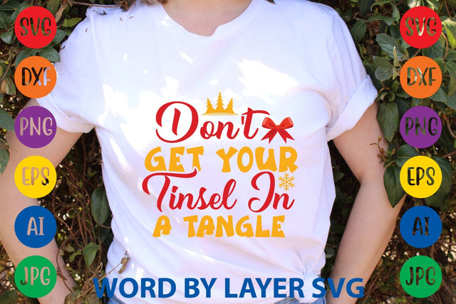 Don't Get Your Tinsel In A Tangle SVG DESIGN SVG Rafiqul20606 