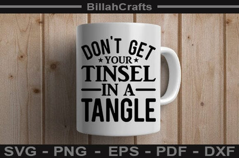 Don't Get Your Tinsel In A Tangle SVG File SVG BillahCrafts 