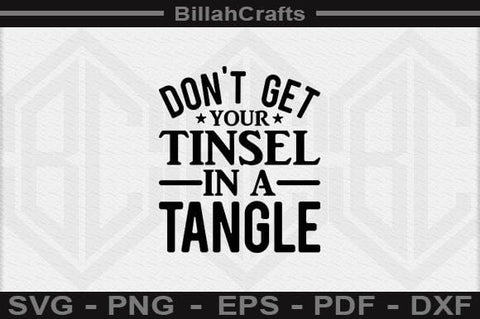 Don't Get Your Tinsel In A Tangle SVG File SVG BillahCrafts 
