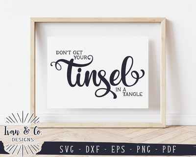 Don't get Your Tinsel in a Tangle SVG Files | Christmas Sign Svg | Winter Svg | Commercial Use | Digital Cut Files (1202910274) SVG Ivan & Co. Designs 