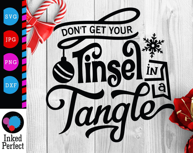 Don't Get Your Tinsel In A Tangle SVG Inked Perfect 