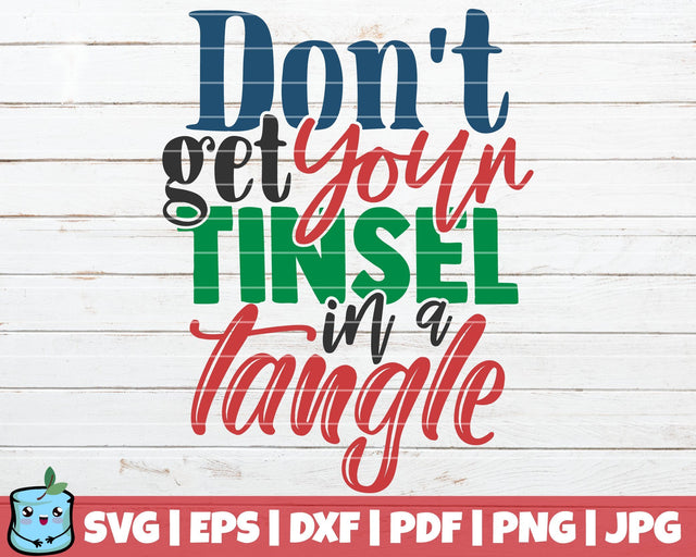 Don't Get Your Tinsel In A Tangle SVG MintyMarshmallows 