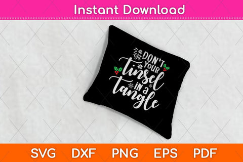Don't Get Your Tinsel in Tangle Christmas Svg File SVG Helal 