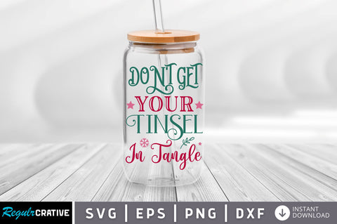 Dont get your tinsel in tangle SVG Design SVG Regulrcrative 
