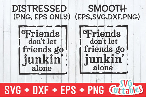 Don't Go Junkin' Alone svg - Yard Sale Cut File - Antiquing svg - dxf - eps - png - Cut File - Silhouette - Cricut File - Digital File SVG Svg Cuttables 