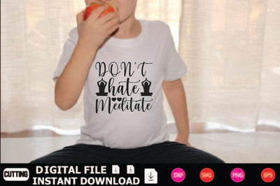 Don’t Hate Meditate SVG Shahin alam 