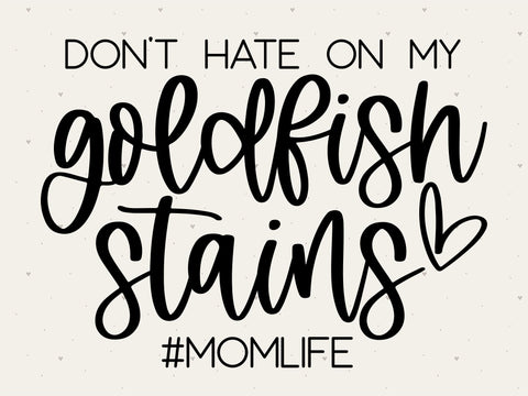 Don't Hate On My Goldfish Stains SVG SVG Toteally Creations 