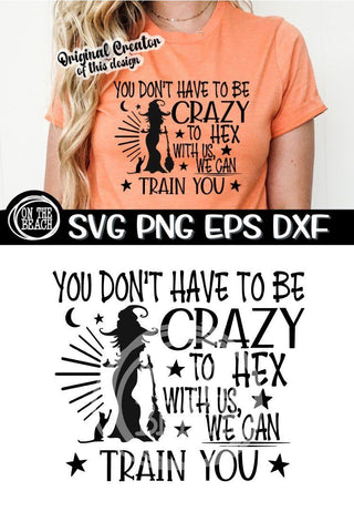 Don't Have To Be Crazy - Hex With Us - Witchcraft SVG SVG On the Beach Boutique 