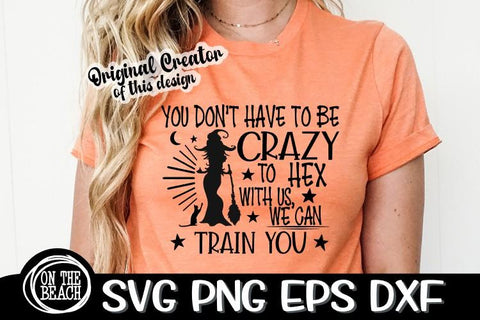 Don't Have To Be Crazy - Hex With Us - Witchcraft SVG SVG On the Beach Boutique 