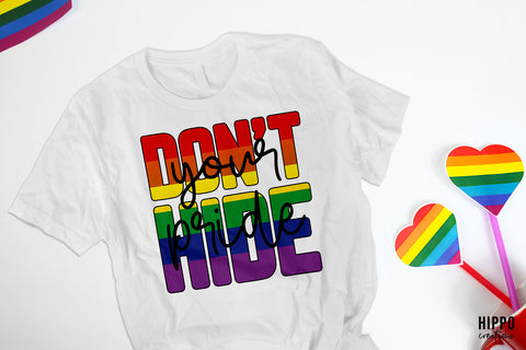 Don't Hide Your Pride | Gay Pride Sublimation PNG Sublimation Hippo Creations 