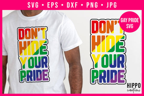 Don't Hide Your Pride Gay Pride SVG SVG Hippo Creations 
