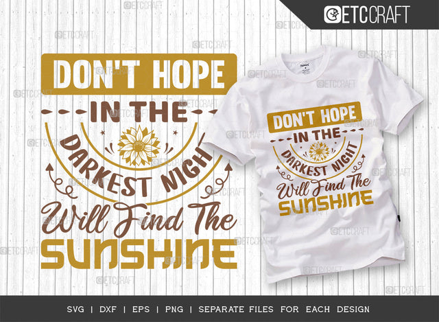 Dont Hope In The Darkest Night SVG Cut File, Flower svg, Floral Svg, Summer Svg, Sunflower Svg, Sunflower Quotes, ETC T00297 SVG ETC Craft 