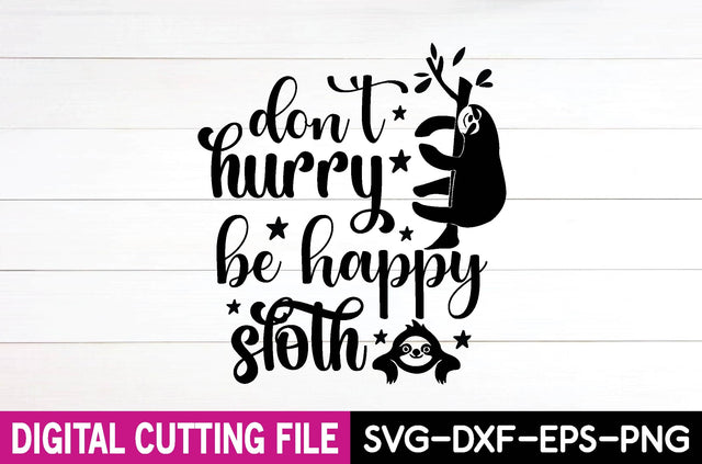 don't hurry be happy sloth SVG md faruk hossain 