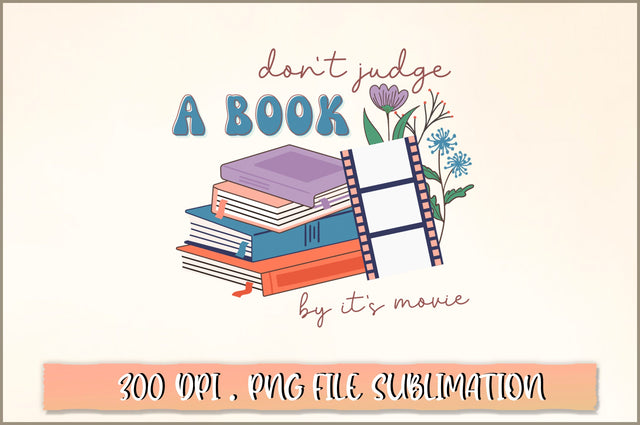 Don't judge a book by its movie Sublimation SVG Shetara Begum 