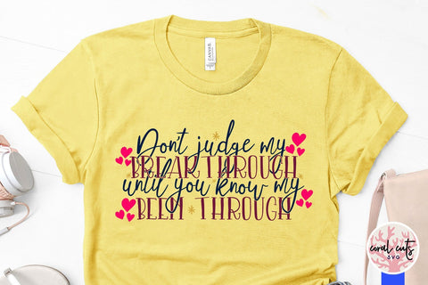 Don't judge my breakthrough until you know my been through - Women Empowerment SVG EPS DXF PNG File SVG CoralCutsSVG 