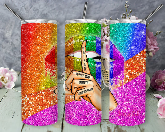 Don’t Judge What You Don’t Understand LGBTTumbler, LGBT, Love Is Love, 20oz Tumbler, Don't Judge What You Don't Understand, Rainbow Color, Tumbler PNG Sublimation DesignSVG 
