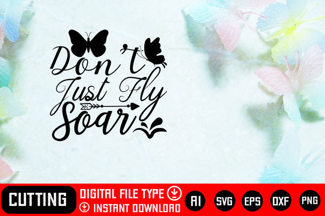 Don't Just Fly Soar SVG CraftlabSvg29 