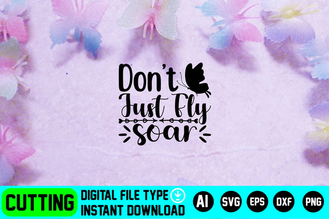 Don't Just Fly Soar SVG CraftlabSvg29 
